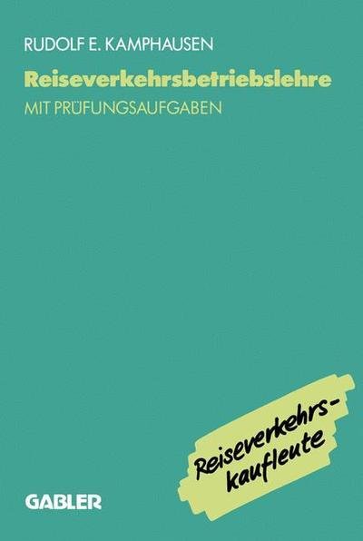 Cover for Rudolf E Kamphausen · Reiseverkehrsbetriebslehre: Mit Prufungsrelevanten Fragen Und Themen Fur Den Fachaufsatz (Paperback Book) [1992 edition] (1992)