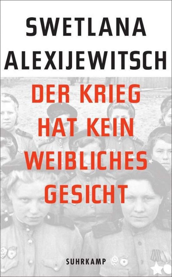 Der Krieg hat kein weibliches Gesicht - Svetlana Alexievich - Bøger - Suhrkamp Verlag - 9783518466056 - 1. august 2015