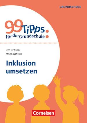 Cover for Ute Hennig · 99 Tipps für die Grundschule - Inklusion umsetzen (Paperback Book) (2017)