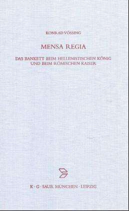 Cover for Konrad Voessing · Mensa Regia (Bza 193) (Beitrage Zur Altertumskunde) (German Edition) (Hardcover Book) [German edition] (2004)