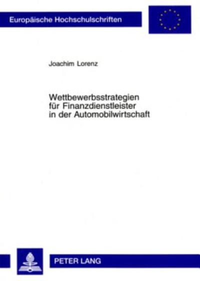 Cover for Joachim Lorenz · Wettbewerbsstrategien Fuer Finanzdienstleister in Der Automobilwirtschaft (Paperback Book) (2001)