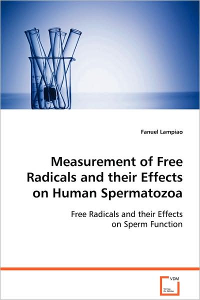 Cover for Fanuel Lampiao · Measurement of Free Radicals and Their Effects on Human Spermatozoa: Free Radicals and Their Effects on Sperm Function (Paperback Book) (2008)