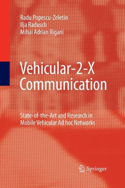 Cover for Radu Popescu-Zeletin · Vehicular-2-X Communication: State-of-the-Art and Research in Mobile Vehicular Ad hoc Networks (Paperback Book) [2010 edition] (2014)