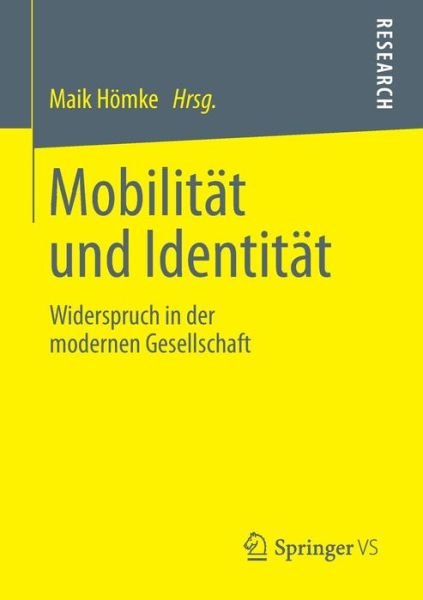 Cover for Maik Homke · Mobilitat Und Identitat: Widerspruch in Der Modernen Gesellschaft (Paperback Book) [2013 edition] (2013)