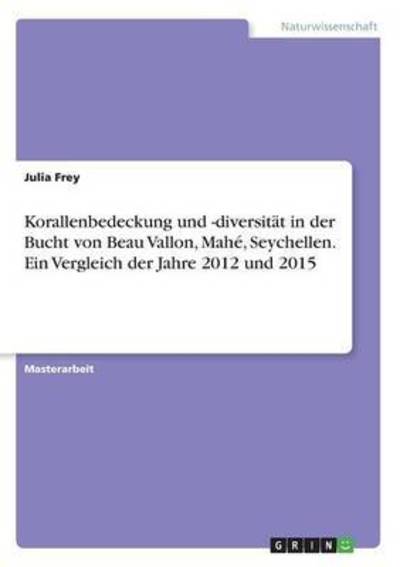 Korallenbedeckung und -diversität - Frey - Kirjat -  - 9783668253056 - torstai 21. heinäkuuta 2016