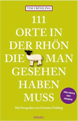 Cover for Tim Frühling · 111 Orte in der Rhön, die man gesehen haben muss (Paperback Book) (2022)