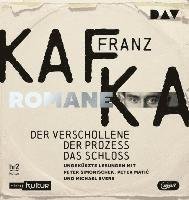 Cover for Franz Kafka · Die Romane Ã‚â€“ Der Verschollene, Der Prozess, Das Schloss (CD)