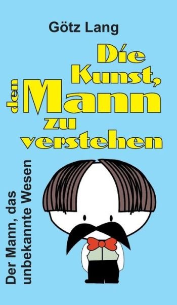 Cover for Lang · Die Kunst, den Mann zu verstehen (Bog) (2018)