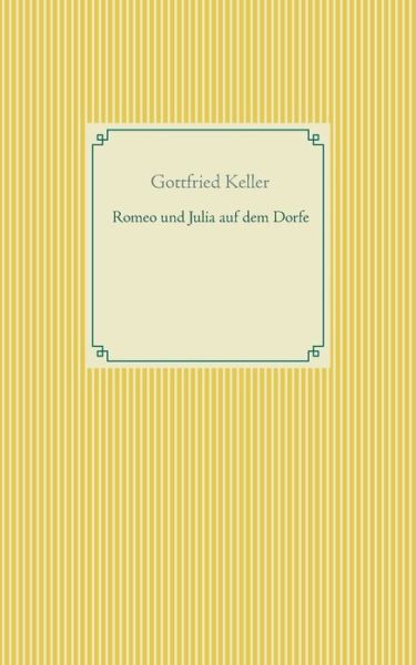 Cover for Gottfried Keller · Romeo und Julia auf dem Dorfe (Paperback Bog) (2020)