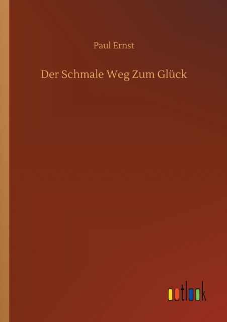 Cover for Paul Ernst · Der Schmale Weg Zum Gluck (Taschenbuch) (2020)