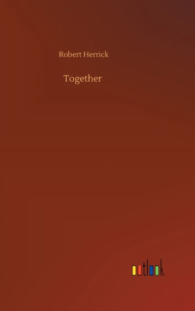 Cover for Robert Herrick · Together (Hardcover Book) (2020)