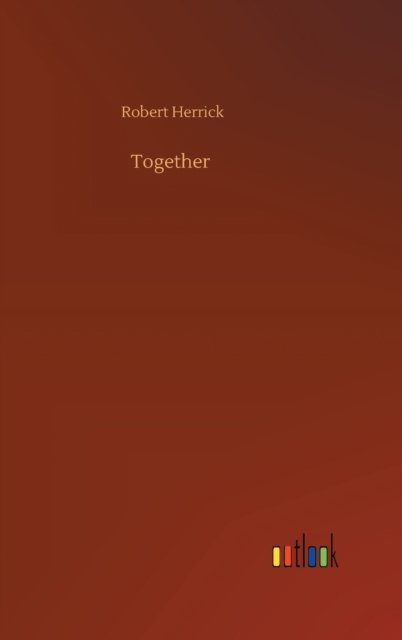 Cover for Robert Herrick · Together (Hardcover Book) (2020)