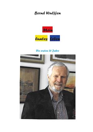 Cover for Bernd Wulffen · Mein buntes Leben (Hardcover Book) (2021)