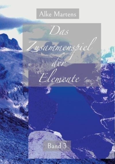 Cover for Alke Martens · Das Zusammenspiel der Elemente (Paperback Book) (2022)