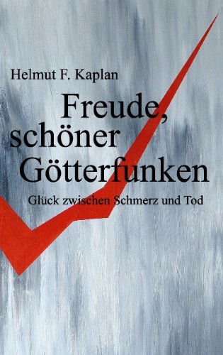 Cover for Helmut F. Kaplan · Freude, Schöner Götterfunken (Pocketbok) [German edition] (2007)