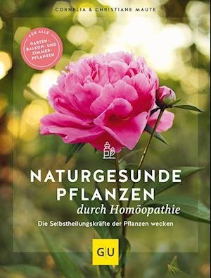 Cover for Christiane Maute · Naturgesunde Pflanzen durch Homöopathie (Inbunden Bok) (2022)