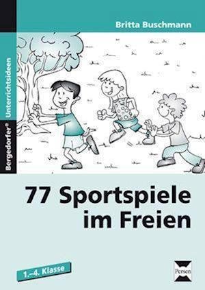 Cover for Britta Buschmann · 77 Sportspiele im Freien. 1. bis 4. Klasse (Pamflet) (2010)