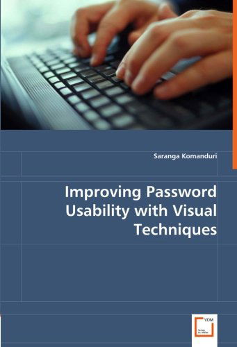 Cover for Saranga Komanduri · Improving Password Usability with Visual Techniques (Paperback Book) (2008)