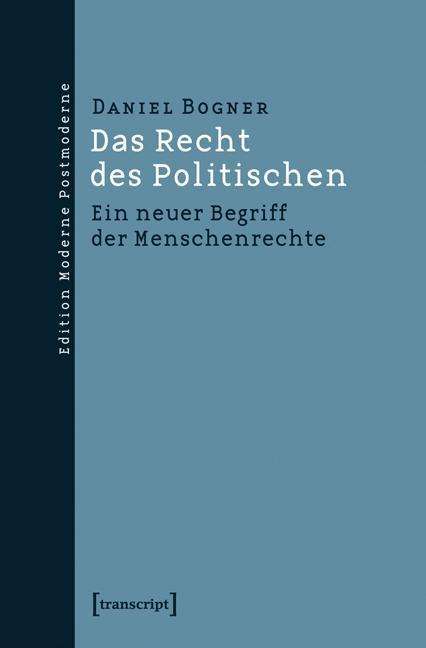 Das Recht des Politischen - Bogner - Books -  - 9783837626056 - 