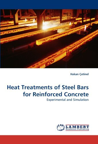 Heat Treatments of Steel Bars for Reinforced Concrete: Experimental and Simulation - Hakan Çetinel - Libros - LAP LAMBERT Academic Publishing - 9783838393056 - 6 de agosto de 2010