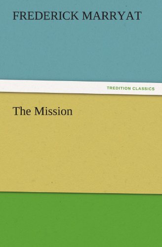 The Mission (Tredition Classics) - Frederick Marryat - Books - tredition - 9783842435056 - November 7, 2011