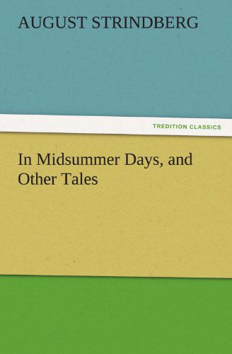 Cover for August Strindberg · In Midsummer Days, and Other Tales (Tredition Classics) (Paperback Bog) (2011)