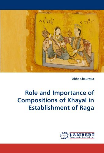 Cover for Abha Chaurasia · Role and Importance of Compositions of Khayal in Establishment of Raga (Pocketbok) (2011)