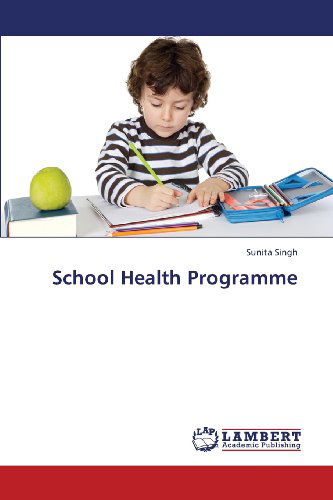 Cover for Sunita Singh · School Health Programme (Paperback Book) (2012)