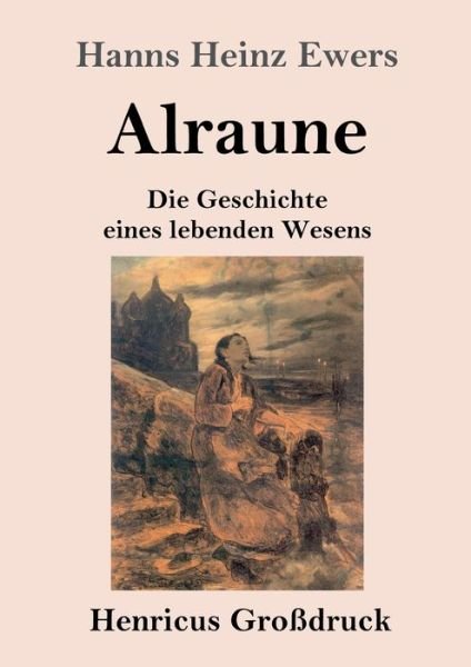 Cover for Hanns Heinz Ewers · Alraune (Grossdruck) (Paperback Book) (2022)