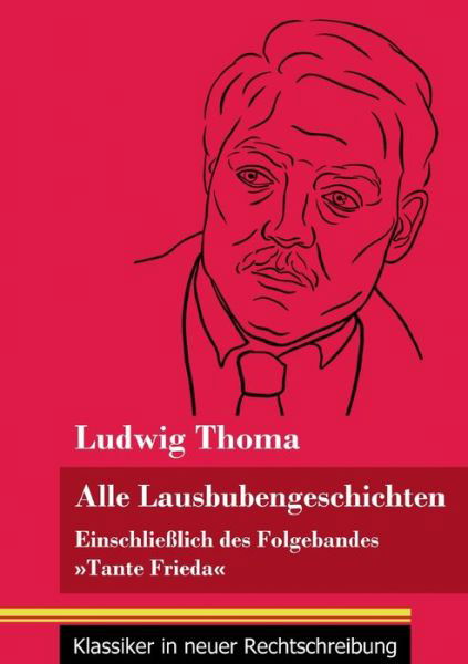 Cover for Ludwig Thoma · Alle Lausbubengeschichten (Taschenbuch) (2021)