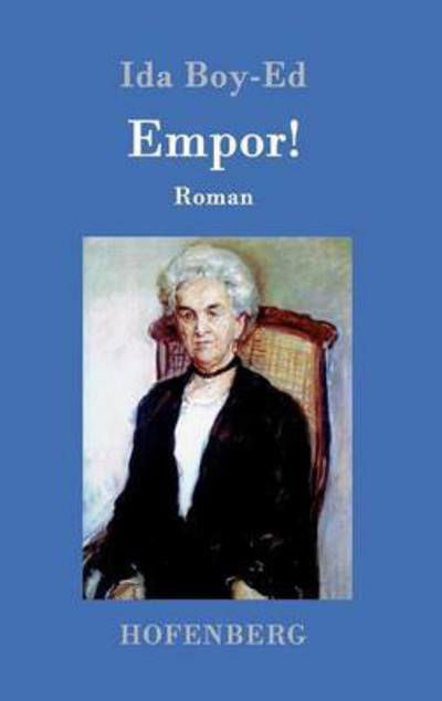 Cover for Ida Boy-Ed · Empor!: Roman (Gebundenes Buch) (2016)