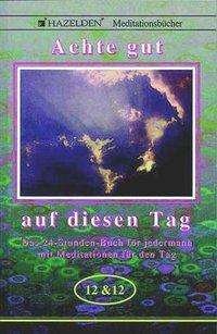 Cover for 12&amp;12 Verlag &amp; Versand · Achte gut auf diesen Tag (Paperback Bog) (1997)