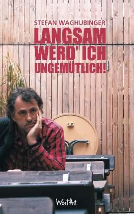 Cover for Waghubinger · Langsam werd'ich ungemütl. (Book)