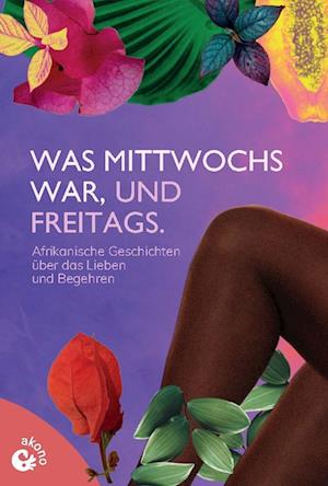 Was mittwochs war, und freitags - Jona Elisa Krützfeld - Książki - Akono Verlag - 9783949554056 - 18 października 2022