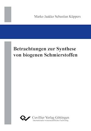 Cover for Marko Jaakko Sebastian Küppers · Betrachtungen zur Synthese von biogenen Schmierstoffen (Paperback Book) (2012)