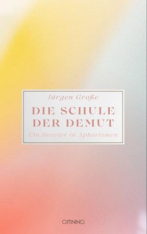 Jürgen Große · Die Schule der Demut (Buch) (2024)