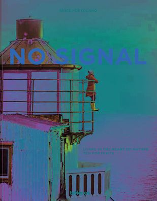 Cover for Brice Portolano · No Signal: Living in the Heart of Nature. Ten Portraits (Hardcover Book) (2022)