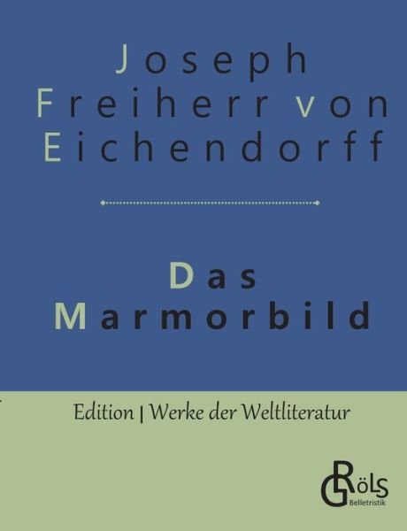 Cover for Joseph Freiherr Von Eichendorff · Das Marmorbild (Taschenbuch) (2019)