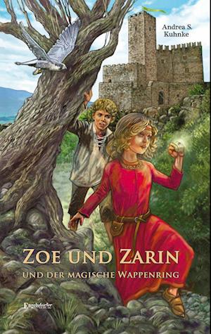 Cover for Andrea S. Kuhnke · Zoe und Zarin und der magische Wappenring (Book) (2024)