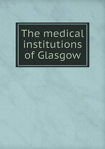 Cover for James Christie · The Medical Institutions of Glasgow (Paperback Book) (2013)