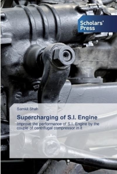 Supercharging of S.I. Engine - Shah - Książki -  - 9786138919056 - 29 stycznia 2020