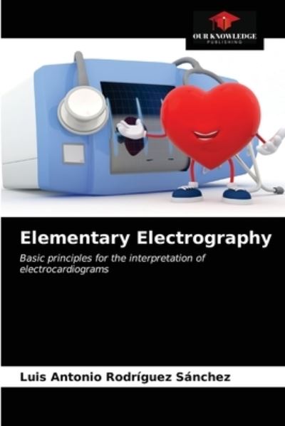 Cover for Luis Antonio Rodríguez Sánchez · Elementary Electrography (Paperback Book) (2021)