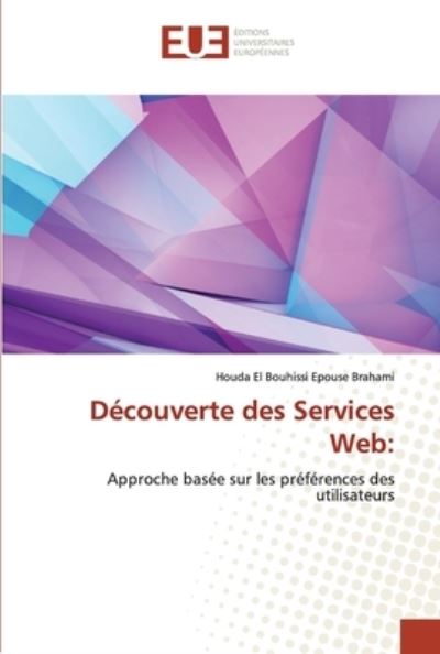 Cover for Houda El Bouhissi Epouse Brahami · Decouverte des Services Web (Paperback Book) (2021)