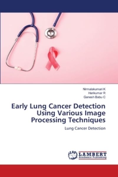 Cover for Nirmalakumari K · Early Lung Cancer Detection Using Various Image Processing Techniques (Paperback Book) (2021)