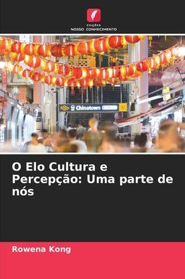 Cover for Rowena Kong · O Elo Cultura e Percepcao (Paperback Book) (2021)