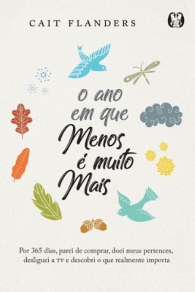 Cover for Cait Flanders · O Ano em que Menos e Muito Mais (Paperback Book) (2021)