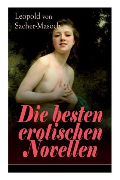 Cover for Leopold Von Sacher-Masoch · Die besten erotischen Novellen (Paperback Book) (2018)