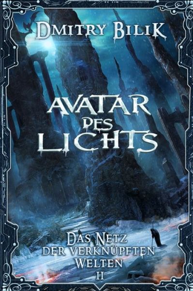 Avatar des Lichts (Das Netz der verknupften Welten Buch 2) - Dmitry Bilik - Boeken - Magic Dome Books - 9788076196056 - 19 maart 2022