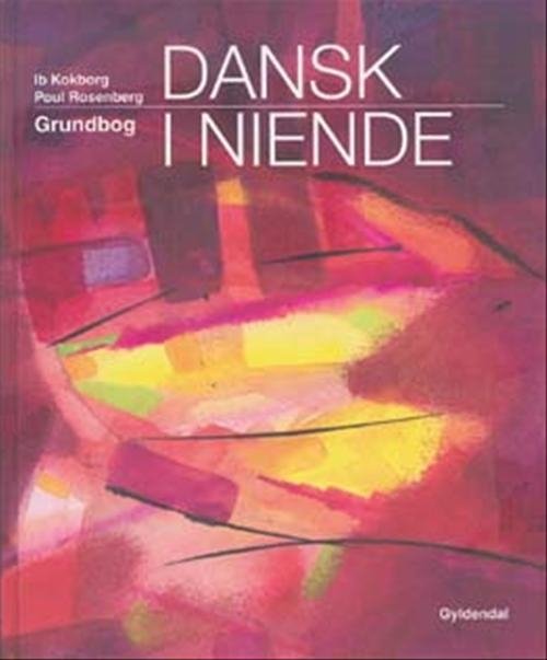 Cover for Ib Kokborg; Poul Rosenberg · Dansk i ... 7. - 9. klasse: Dansk i niende (Indbundet Bog) [2. udgave] [Indbundet] (2005)