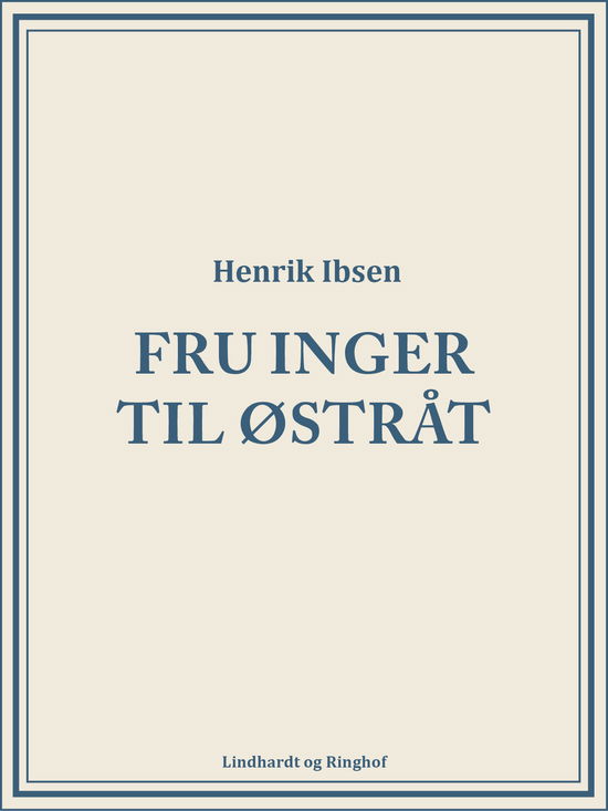 Cover for Henrik Ibsen · Fru Inger til Østråt (Sewn Spine Book) [1st edition] (2018)